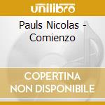 Pauls Nicolas - Comienzo cd musicale di Pauls Nicolas