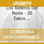 Los Rieleros Del Norte - 20 Exitos Classicos cd