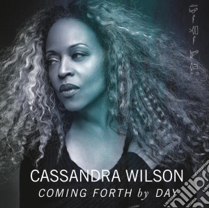 Cassandra Wilson - Coming Forth By Day cd musicale di Cassandra Wilson
