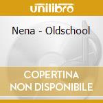 Nena - Oldschool cd musicale di Nena