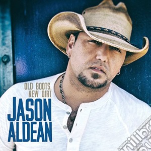 Jason Aldean - Old Boots, New Dirt cd musicale di Jason Aldean