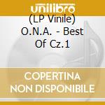 (LP Vinile) O.N.A. - Best Of Cz.1 vinile