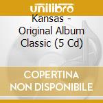 Kansas - Original Album Classic (5 Cd) cd musicale di Kansas