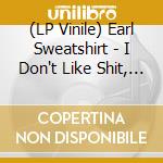 (LP Vinile) Earl Sweatshirt - I Don't Like Shit, I