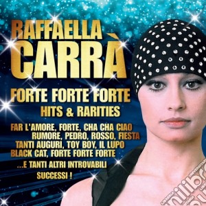 Raffaella Carra' - Forte Forte Hits & Rarities (2 Cd) cd musicale di Raffaella Carra'