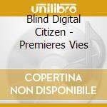 Blind Digital Citizen - Premieres Vies cd