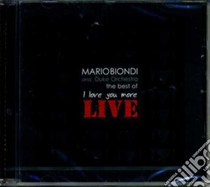 Mario Biondi - The Best Of I Love You More Live cd musicale di Mario Biondi