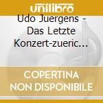 Udo Juergens - Das Letzte Konzert-zueric (2 Cd) cd musicale di Juergens, Udo