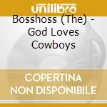 Bosshoss (The) - God Loves Cowboys cd