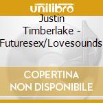 Justin Timberlake - Futuresex/Lovesounds cd