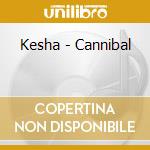 Kesha - Cannibal cd
