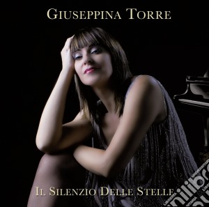 Giuseppina Torre - Il Silenzio Delle Stelle cd musicale di Giuseppina Torre
