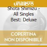 Shota Shimizu - All Singles Best: Deluxe