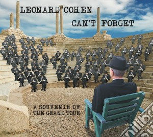 Leonard Cohen - Can't Forget: A Souvenir Of The Grand Tour cd musicale di Leonard Cohen