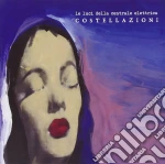 Luci Della Centrale Elettrica (Le) - Costellazioni cd