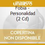 Fobia - Personalidad (2 Cd) cd