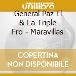 General Paz El & La Triple Fro - Maravillas cd