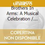 Brothers In Arms: A Musical Celebration / Various (2 Cd) cd