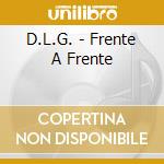 D.L.G. - Frente A Frente cd