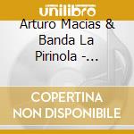 Arturo Macias & Banda La Pirinola - Frente A Frente cd