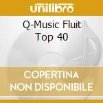 Q-Music Fluit Top 40 cd