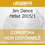 Jim Dance Hitlist 2015/1 cd musicale di Sony