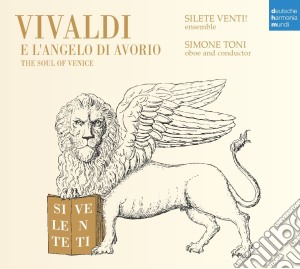 Vivaldi E L'Angelo Di Avorio: The Soul Of Venice cd musicale di Venti! Silete