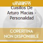 Cuisillos De Arturo Macias - Personalidad cd