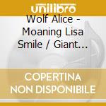 Wolf Alice - Moaning Lisa Smile / Giant Pea cd musicale di Wolf Alice