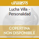 Lucha Villa - Personalidad