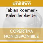 Fabian Roemer - Kalenderblaetter cd musicale di Fabian Roemer