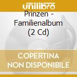 Prinzen - Familienalbum (2 Cd) cd musicale di Prinzen