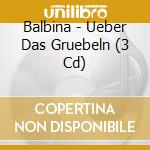 Balbina - Ueber Das Gruebeln (3 Cd) cd