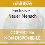 Exclusive - Neuer Mensch cd musicale di Exclusive