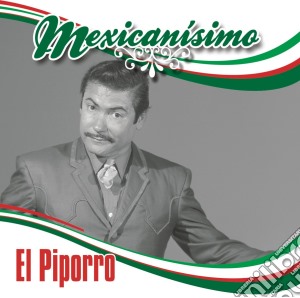 El Piporro - Mexicanisimo:el Piporro cd musicale di El Piporro