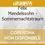 Felix Mendelssohn - Sommernachtstraum