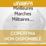 Meilleures Marches Militaires (Les) / Various (3 Cd) cd