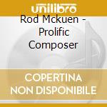 Rod Mckuen - Prolific Composer cd