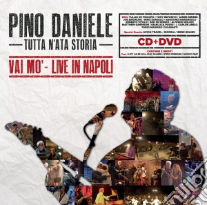 Pino Daniele - Tutta N'ata Storia (Vai Mo' - Live In Napoli) (Cd+Dvd) cd musicale di Pino Daniele