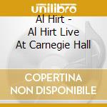 Al Hirt - Al Hirt Live At Carnegie Hall cd musicale di Al Hirt