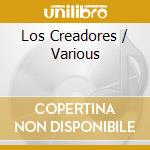 Los Creadores / Various cd