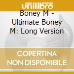 Boney M - Ultimate Boney M: Long Version cd musicale di Boney M
