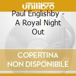 Paul Englishby - A Royal Night Out cd