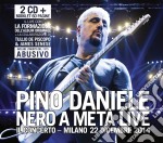 Pino Daniele - Pino Daniele - Nero A Meta' Live Il Concerto Milano 22 Dicembre (2 Cd)