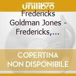 Fredericks Goldman Jones - Fredericks, Goldman, Jones cd musicale di Fredericks Goldman Jones