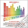 Marco Ravelli Presenta Destination Dance 3 (2 Cd) cd