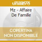 Mz - Affaire De Famille cd