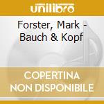 Forster, Mark - Bauch & Kopf cd