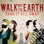 Walk Off The Earth - Sing It All Away