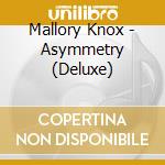 Mallory Knox - Asymmetry (Deluxe) cd